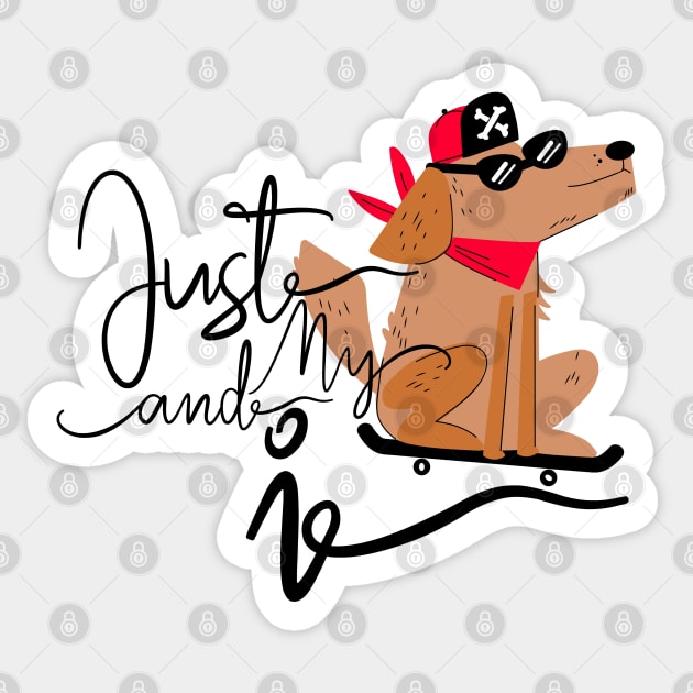 Just My dog and I Sticker by PlusAdore